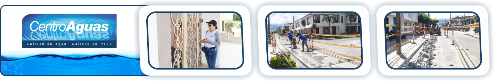 CENTROAGUAS, adelanta obra de acueducto en el barrio Entre Ríos Diseño con tres imágenes de la obra, operarios realizando la obra