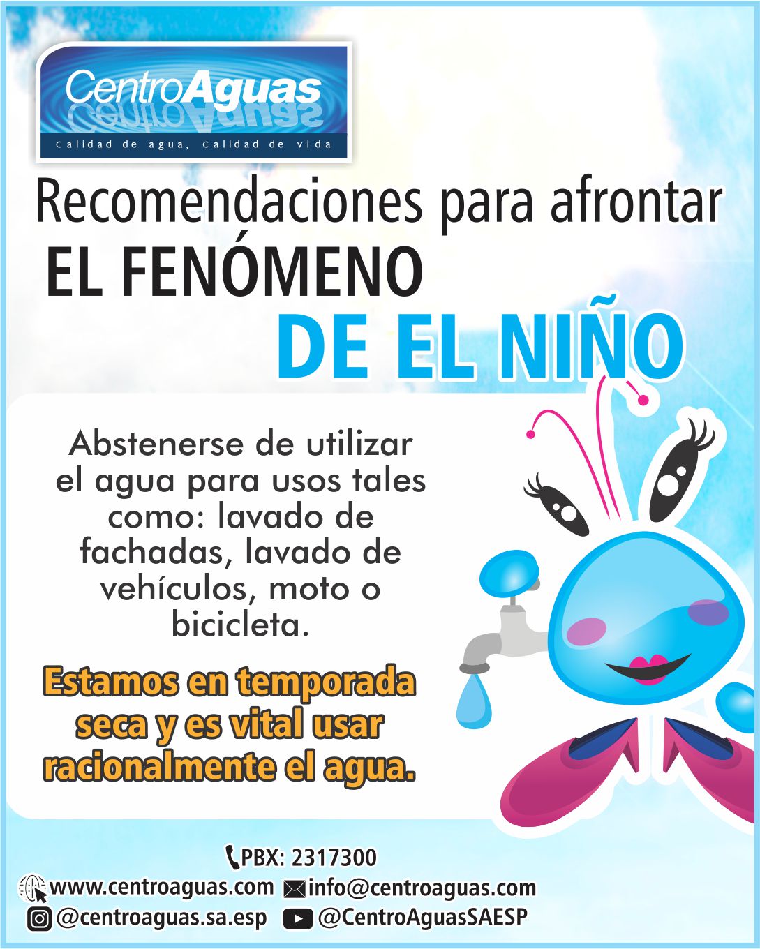 Abstenerse de utilizar el agua uso como: lavado de fachadas, vehículos, motos, carros