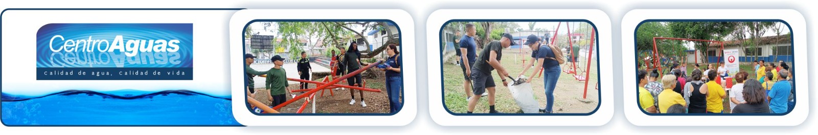 CENTROAGUAS en tu Barrio llegó a la comunidad de Asoagrín La Santa Cruz Diseño con tres imágenes de la limpieza y adecuación del parque